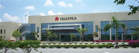 celestica electronics (m) sdn. bhd|celestica monterrey.